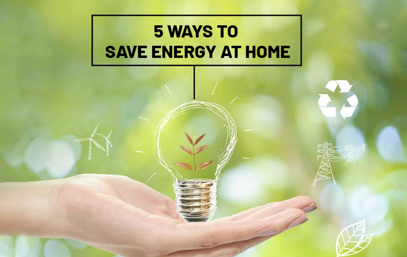 5 Ways To Conserve Energy And Cut Rising Costs
