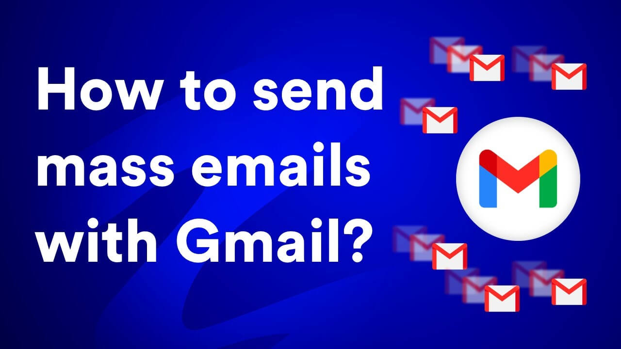 How to Send Mass Emails Using Gmail