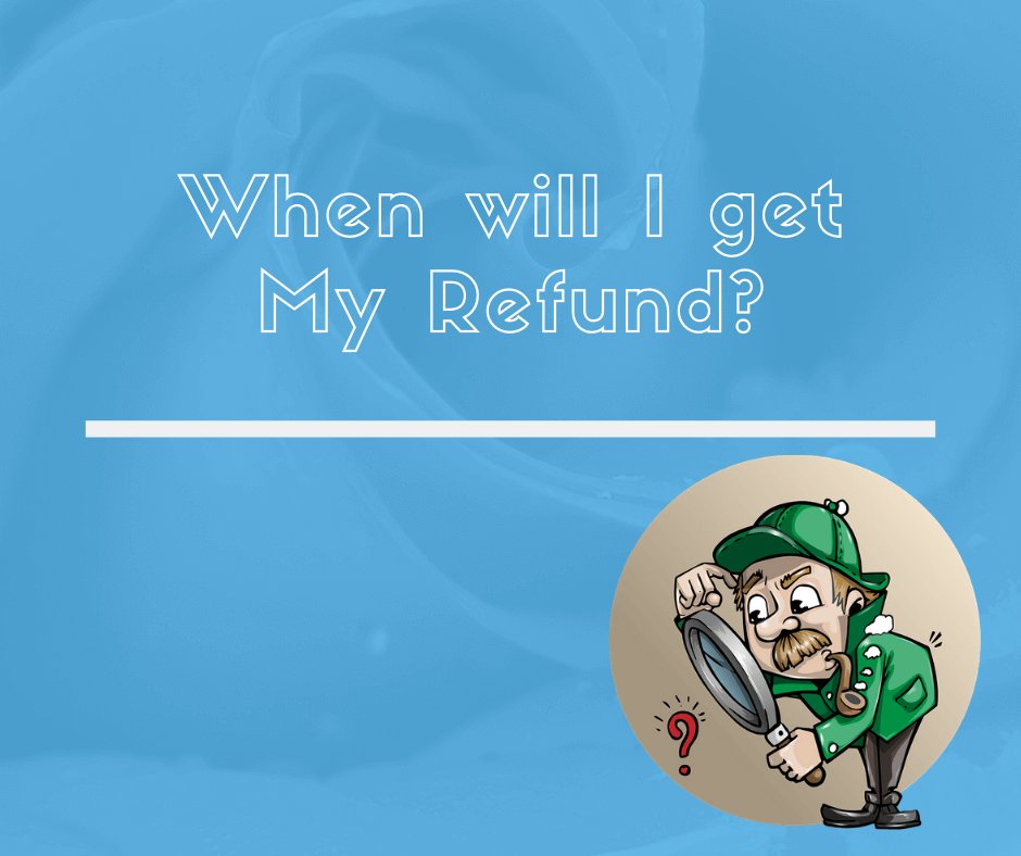 What Can Be Done if You Haven’t Received Your Refund?
