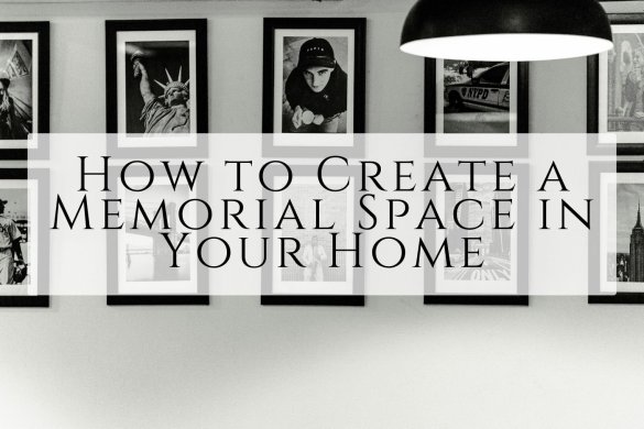 How To Create A Memorial Space In Your Home