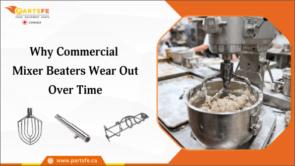 Why Commercial Mixer Beaters Wear Out Over Time
